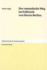 Der romantische Weg im Frühwerk von Hector Berlioz