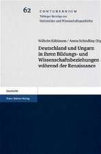 Deutschland und Ungarn in ihren Bildungs- und Wissenschaftsbeziehungen während der Renaissance