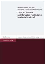 Texte ALS Medium Und Reflexion Von Religion Im Romischen Reich