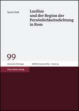 Lucilius Und Der Beginn Der Personlichkeitsdichtung in ROM: Festschrift Fur Roman Sandgruber Zum 60. Geburtstag