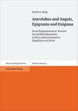 King, D: Astrolabes and Angels, Epigrams and Enigmas