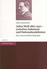 Julius Wolf 1862-1937 - zwischen Judentum und Nationalsozialismus