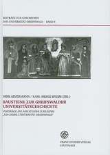 Bausteine Zur Greifswalder Universitatsgeschichte: Vortrage Anlaesslich Des Jubilaums 