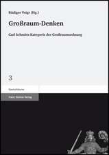 Grossraum-Denken: Carl Schmitts Kategorie Der Grossraumordnung