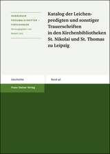 Katalog der Leichenpredigten und sonstiger Trauerschriften in den Kirchenbibliotheken St. Nikolai und St. Thomas zu Leipzig