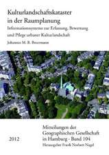 Kulturlandschaftskataster in Der Raumplanung: Informationssysteme Zur Erfassung, Bewertung Und Pflege Urbaner Kulturlandschaft