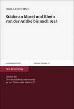 Stadte an Mosel Und Rhein Von Der Antike Bis Nach 1945: Eine Historische Analyse Zum 19. Und 20. Jahrhundert