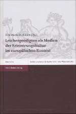 Leichenpredigten ALS Medien Der Erinnerungskultur Im Europaischen Kontext: Macht Und Reprasentation Kaiserlicher Frauen Im 5. Jahrhundert