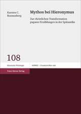 Mythos Bei Hieronymus: Zur Christlichen Transformation Paganer Erzahlungen in Der Spatantike