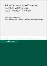 Ethnic Constructs, Royal Dynasties and Historical Geography around the Black Sea Littoral