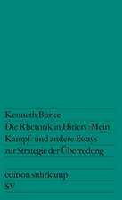 Die Rhetorik in Hitlers »Mein Kampf« und andere Essays zur Strategie der Überredung