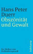 Der Mythos vom Zivilisationsprozeß 3. Obszönität und Gewalt