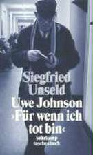 Uwe Johnson: »Für wenn ich tot bin«