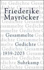 Gesammelte Gedichte 1939 - 2003