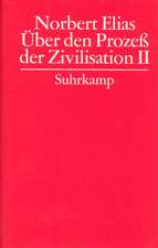 Gesammelte Schriften. 3. Über den Prozeß der Zivilisation. Soziogenetische und psychogenetische Untersuchungen