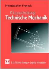 Klausurtraining Technische Mechanik: Ein Leitfaden für Studienanfänger des Ingenieurwesens