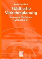 Städtische Verkehrsplanung: Konzepte, Verfahren, Maßnahmen