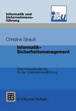 Informatik-Sicherheitsmanagement: Eine Herausforderung für die Unternehmensführung