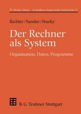 Der Rechner als System: Organisation, Daten, Programme