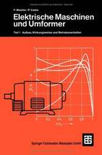 Elektrische Maschinen und Umformer: Teil 1 Aufbau, Wirkungsweise und Betriebsverhalten
