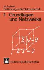 Einführung in die Elektrotechnik: Grundlagen und Netzwerke