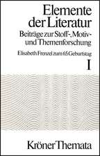 Elemente der Literatur. Beiträge zur Stoff-, Motiv- und Themenforschung