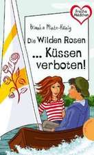 Die Wilden Rosen ... Küssen verboten!