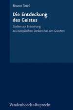 Die Entdeckung Des Geistes: Studien Zur Entstehung Des Europaischen Denkens Bei Den Griechen