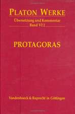 Platon Werke -- Ubersetzung Und Kommentar: Protagoras