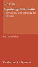 Gegenlaufige Gedachtnisse: Uber Geltung Und Wirkung Des Holocaust