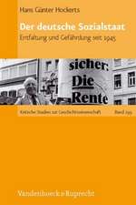 Der Deutsche Sozialstaat: Entfaltung Und Gefahrdung Seit 1945