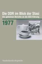 Die Ddr Im Blick Der Stasi 1977: Die Geheimen Berichte an Die sed-Fuhrung