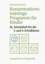 Konzentrationstrainings-Programm Fur Kinder. III: 3. Und 4. Schulklasse