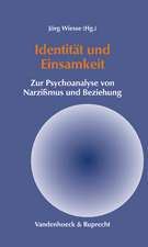 Identitat Und Einsamkeit: Zur Psychoanalyse Von Narzissmus Und Beziehung