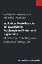 Indikation Musiktherapie Bei Psychischen Problemen Im Kindes- Und Jugendalter: Musiktherapeutische Diagnostik Und Manual Nach ICD-10