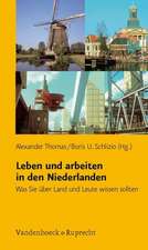 Leben Und Arbeiten in Den Niederlanden: Was Sie Uber Land Und Leute Wissen Sollten