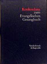 Konkordanz Zum Evangelischen Gesangbuch: Mit Verzeichnis Der Strophenanfange, Kanons, Mehrstimmigen Satze Und Wochenlieder