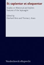 Et Sapienter Et Eloquenter: Studies on Rhetorical and Stylistic Features of the Septuagint