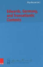 Edwards, Germany, and Transatlantic Contexts