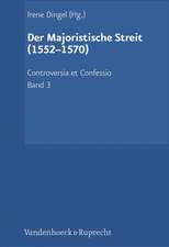 Controversia et Confessio. Theologische Kontroversen 1548 - 1577/80