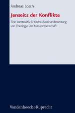 Jenseits Der Konflikte: Eine Konstruktiv-Kritische Auseinandersetzung Von Theologie Und Naturwissenschaft