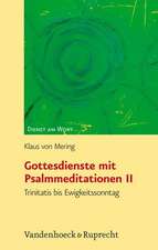 Gottesdienste Mit Psalmmeditationen II: Trinitatis Bis Ewigkeitssonntag