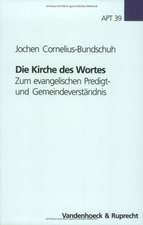 Die Kirche Des Wortes: Zum Evangelischen Predigt- Und Gemeindeverstandnis