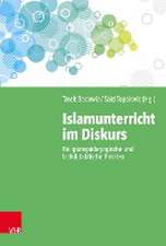 Islamunterricht im Diskurs: Religionspadagogische und fachdidaktische Ansatze