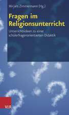 Fragen Im Religionsunterricht: Unterrichtsideen Zu Einer Schulerfragenorientierten Didaktik