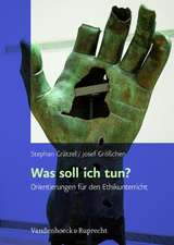 Was Soll Ich Tun?: Orientierungen Fur Den Ethikunterricht Der Oberstufe