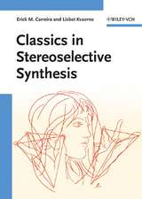 Classics in Stereoselective Synthesis