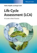 Life Cycle Assessment (LCA) – A Guide to Best Practice