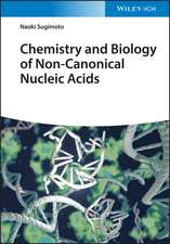 Chemistry and Biology of Non–canonical Nucleic Acids – The Watson–Crick World Is Not Enough