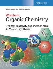 Organic Chemistry Workbook: Theory, Reactivity and Mechanisms in Modern Synthesis